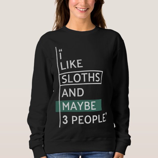 私はナマケモノが好きだし、3人も好きだ スウェットシャツ (正面)