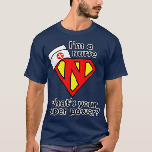 私はナースがあなたの力を気にすごいする Tシャツ