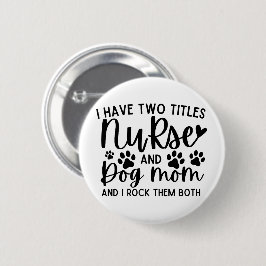 私はナースと犬の母の2つのタイトルを持っている 缶バッジ