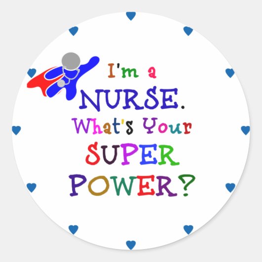 「私はナース。あなたの超大国は何だ?」 ラウンドシール (正面)