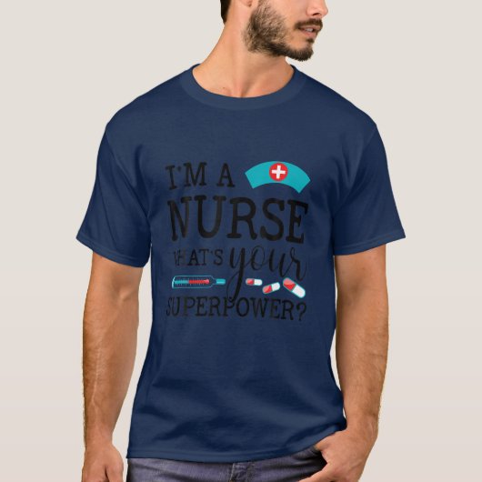 私はナース、あなたの超大国。おもしろいナース Tシャツ (正面)