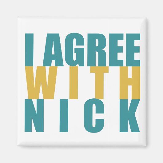 私はニックと同意する マグネット (正面)
