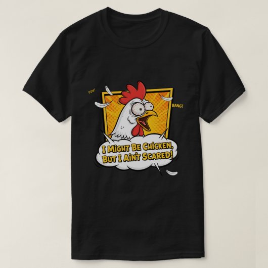 私はニワトリかもしれないけど怖くない Tシャツ (デザイン正面)