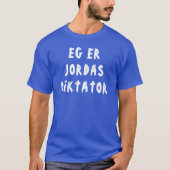 私はノルウェーのブルーで地球の独裁者だ Tシャツ (正面)