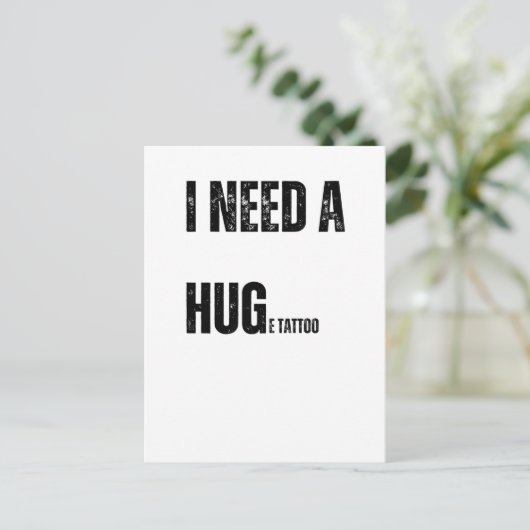 私はハグの巨大なタトゥーワードツイストよくはしゃぐが必要 ポストカード (スタンド正面)
