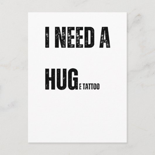 私はハグの巨大なタトゥーワードツイストよくはしゃぐが必要 ポストカード (正面)