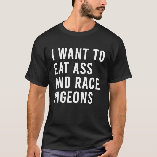 私はハト食べのお尻おもちゃおもしろい Tシャツ (正面)