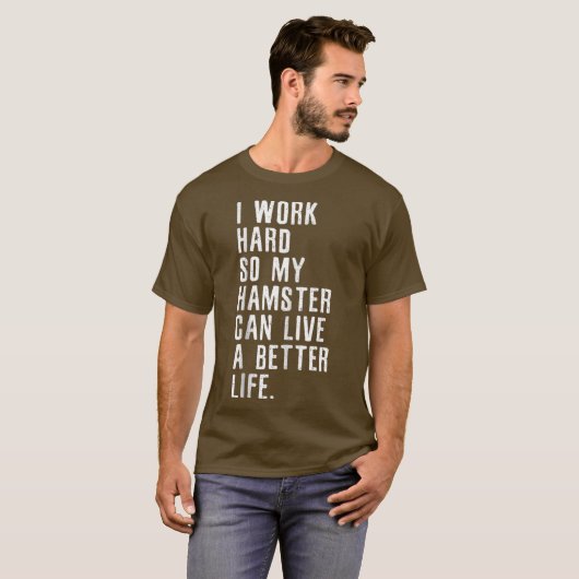 私はハムスターが懸命で生活しやすいように働く Tシャツ (正面フル)