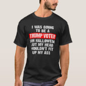 私はハロウィーンのトランプの投票者になるつもりだった Tシャツ (正面)