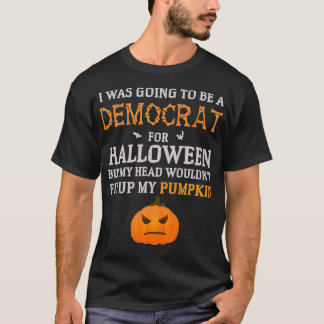 私はハロウィーンの民主党員になるつもりだったおもしろい- Tシャツ