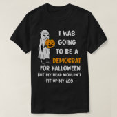 私はハロウィーンの民主党員になるつもりだったおもしろい( Tシャツ (デザイン正面)
