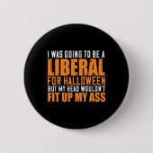 私はハロウィーンの自由主義のための予定だったが、H 缶バッジ (正面)