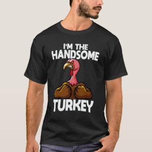 私はハンサムなトルコ家の感謝祭です Tシャツ