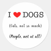 私はハート犬、猫はあまり、人々は全くしない ラウンドシール (正面)