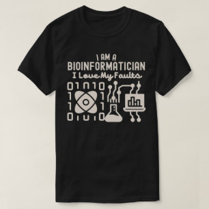 私はバイオインフォマティクス研究者です 私の欠点が好き Tシャツ