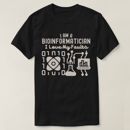 私はバイオインフォマティクス研究者です 私の欠点が好き Tシャツ (デザイン正面)