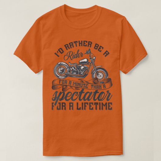 私はバイクとバイクもしくは自転車に乗る人のライダーになりたい Tシャツ (デザイン正面)