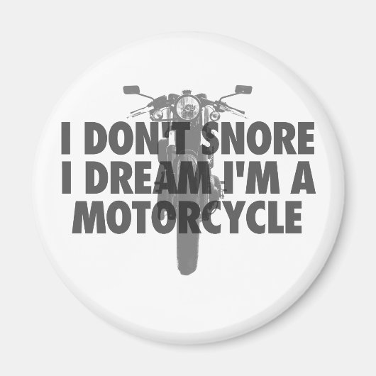 私はバイクの夢を見て、いびきはしない マグネット (正面)