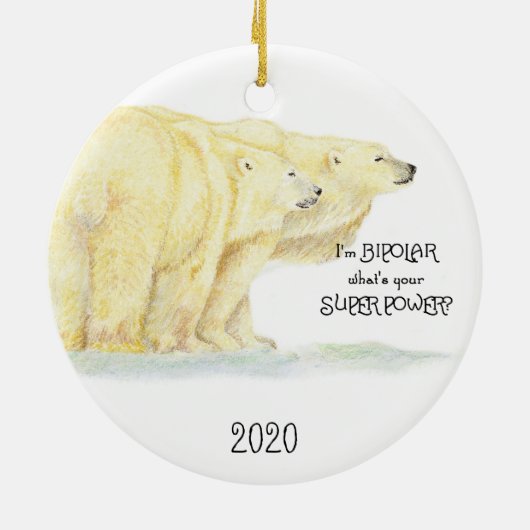 私はバイポーラであなたすごいのパワーPolar Bearおもしろい セラミックオーナメント (裏面)