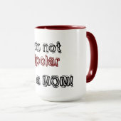 私はバイポーラではない – 私は母だ！ マグカップ (正面右)