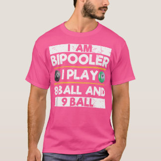 私はバイポーラI遊 8ボール9ボールプールおもしろいビル Tシャツ
