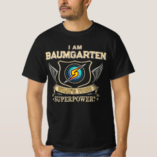 私はバウムガルテンです あなたのスーパーパワーは何ですか Tシャツ