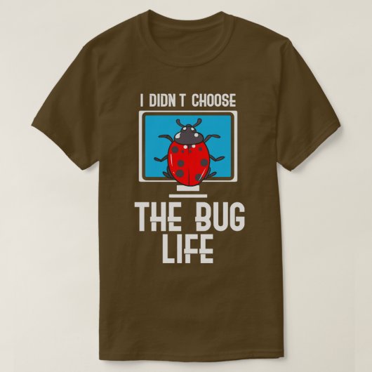 私はバグの寿命を選択しなかった Tシャツ (デザイン正面)
