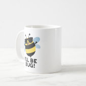 私はバグ映画のフレーズおもしろいビー・パンになる コーヒーマグカップ (正面左)
