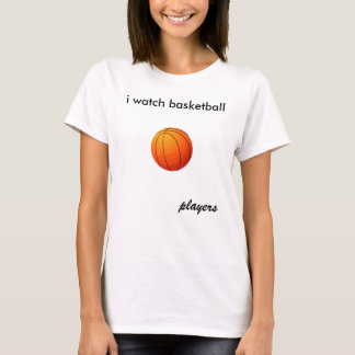 私はバスケットボール、プレーヤーを見ます Tシャツ