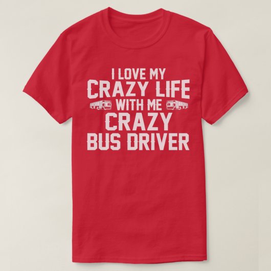 私はバス熱狂するの運転手と熱狂するの生活が好き Tシャツ (デザイン正面)