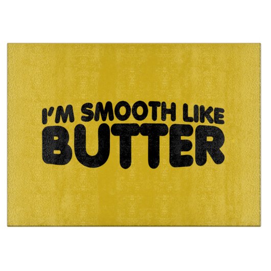 私はバターのようになめらかだ カッティングボード (正面)