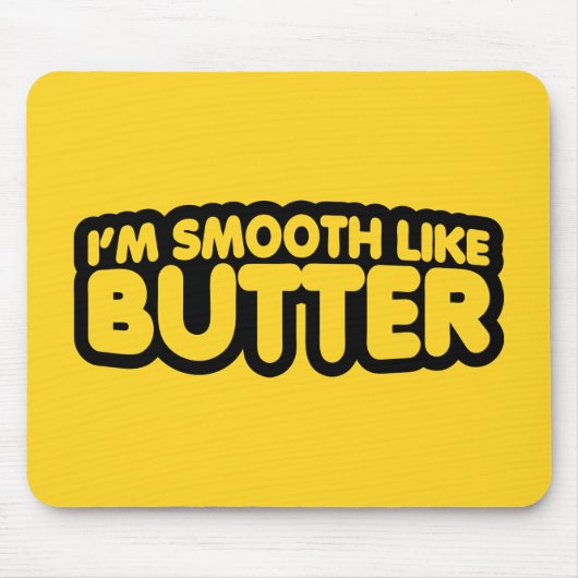 私はバターのようになめらかだ マウスパッド (正面)