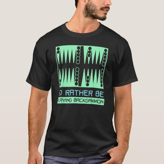 私はバックギャモン遊プレイヤーになりたい Tシャツ (正面)