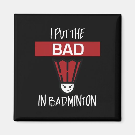 私はバドミントンに悪い入れ – Badminton Player Tee マグネット (正面)