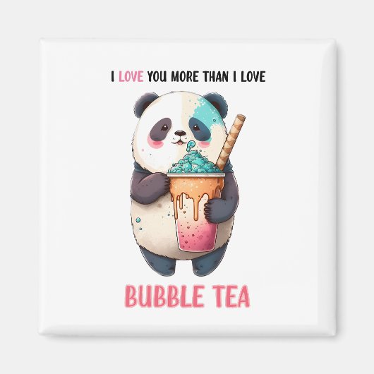 私はバブルティーのかわいいパンダよりも愛している マグネット (正面)