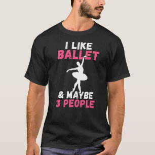 私はバレエが好きで、おそらく3人の声明踊り Tシャツ
