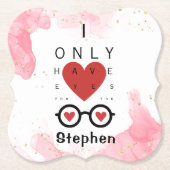 私はバレンタインの日のためにのみ目を持っている ペーパーコースター (正面)