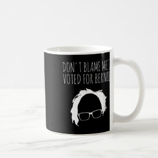 私はバーニー・サンダース大統領に投票した私を責めない コーヒーマグカップ