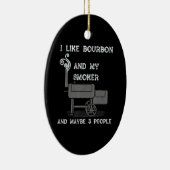 私はバーボンと私の喫煙者が好きで、多分3人が好きです セラミックオーナメント (右)