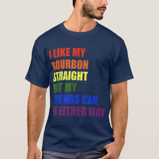 私はバーボンをゲイとLGBTにまっすぐ好き Tシャツ