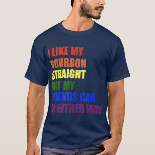 私はバーボンをゲイとLGBTにまっすぐ好き Tシャツ (正面)