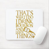 私はバーボンを飲み、飲み物を知っておもしろいいる マウスパッド (マウス)