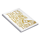 私はバーボンを飲むし、飲むものを知っていおもしろいる ノートブック (右側)