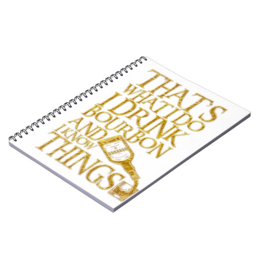 私はバーボンを飲むし、飲むものを知っていおもしろいる ノートブック (左側)