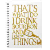 私はバーボンを飲むし、飲むものを知っていおもしろいる ノートブック (正面)