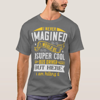 私はバ想像スドライブになすごいらカッコいいない Tシャツ