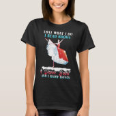 私はバ読レエを踊って知っている本を読む Tシャツ (正面)