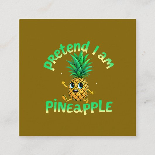 私はパイナップルのフリ – & おもしろい Cute Tropical スクエア名刺 (正面)