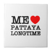 私はパタヤの長い時間を愛する タイル (正面)