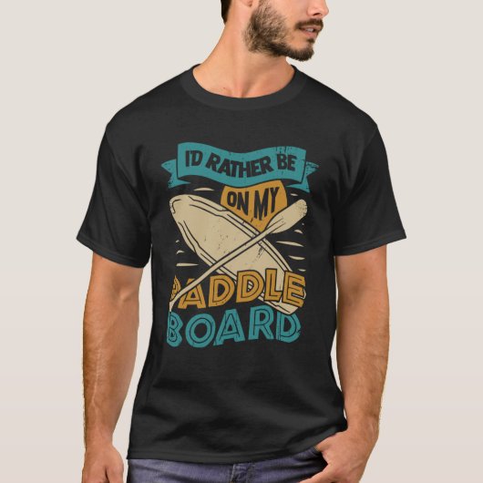 私はパドルボードに乗りたい Tシャツ (正面)